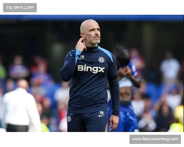 切尔西新任主帅马雷斯卡明确表示将优化一线队阵容加强竞争力